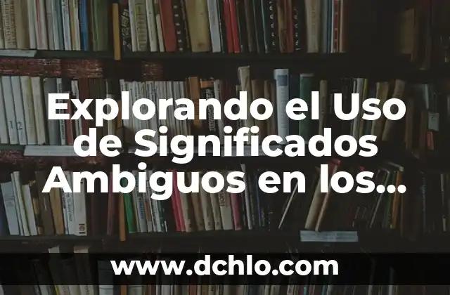 Explorando el Significado de Calpulli 6 Explorando el Uso de Significados Ambiguos en los Ejercicios