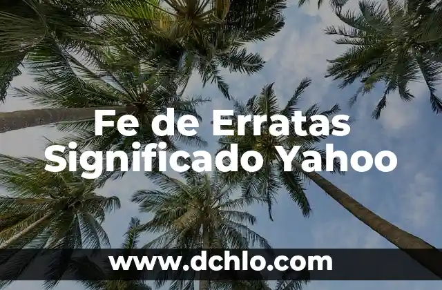 Fenómeno de estudio significado físico 3 Fe de Erratas Significado Yahoo