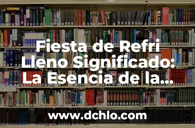 Cómo hacer bolsita de básquetbol para fiesta 4 Fiesta de Refri Lleno Significado: La Esencia de la Celebración