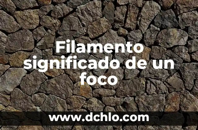 Significado de las herramientas en Fisicalab 3 Filamento significado de un foco