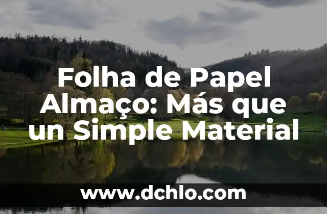 Cómo hacer cosas con oja de papel 8 Folha de Papel Almaço: Más que un Simple Material