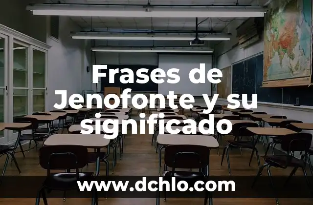 Hombres de Honor: Frases que Dejan Huella 8 Frases de Jenofonte y su significado