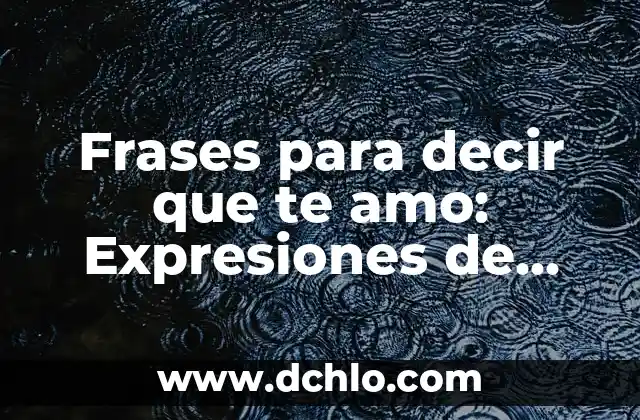 Frases de las buenas noches para enamorar: 20 ideas románticas para conquistar 5 Frases para decir que te amo: Expresiones de amor para enamorar