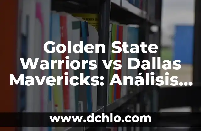 Dónde Mirar Clippers contra Dallas Mavericks en Vivo: Guía Completa 3 Golden State Warriors vs Dallas Mavericks: Análisis y Predicciones