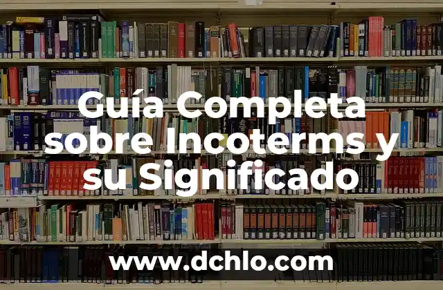 Guía Completa Sobre el Potenciómetro 4 Guía Completa sobre Incoterms y su Significado