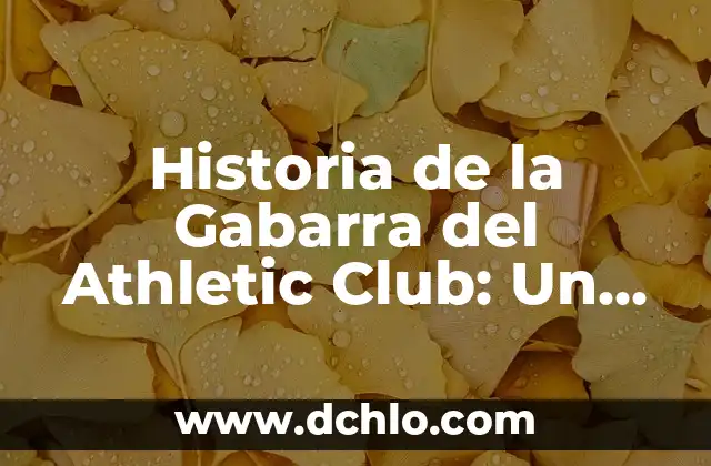 El significado de dw ahren en vasco 3 Historia de la Gabarra del Athletic Club: Un Icono del Fútbol Vasco