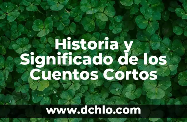 Como Hacer Cuentos Creativos 3 Historia y Significado de los Cuentos Cortos