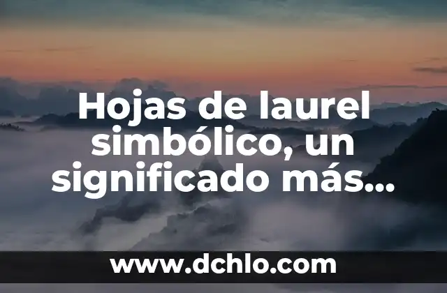 Cómo Hacer para que Me Crecerá Más Rápido el Cabello 6 Hojas de laurel simbólico, un significado más allá de la cocina