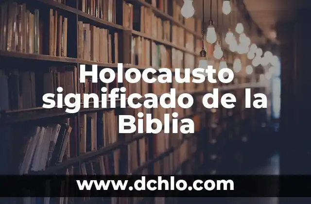 Holocausto significado de la Biblia