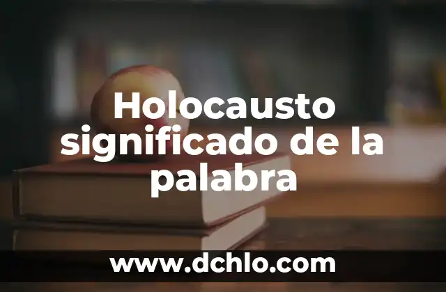 Independencia significado de la palabra 8 Holocausto significado de la palabra