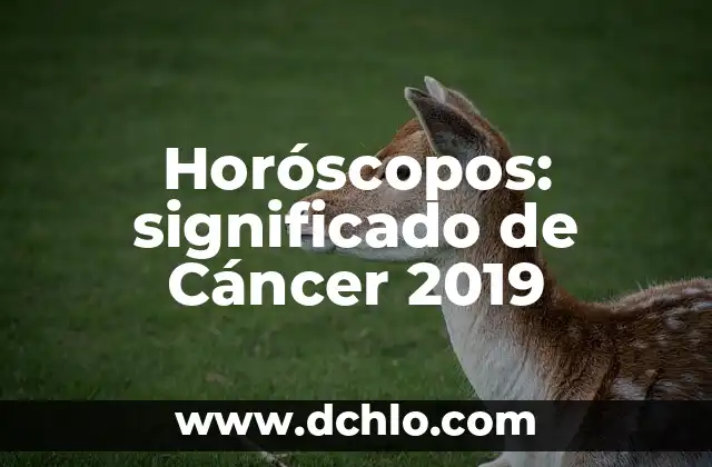 Significado de Sedentario en Ciencias Sociales 8 Horóscopos: significado de Cáncer 2019