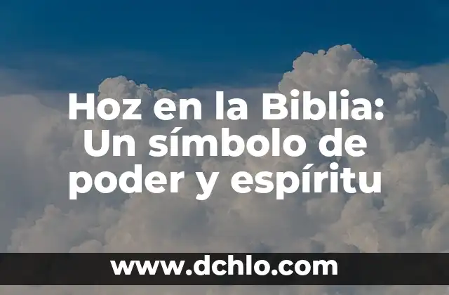 Los Dones del Espíritu: Un Regalo Divino 3 Hoz en la Biblia: Un símbolo de poder y espíritu