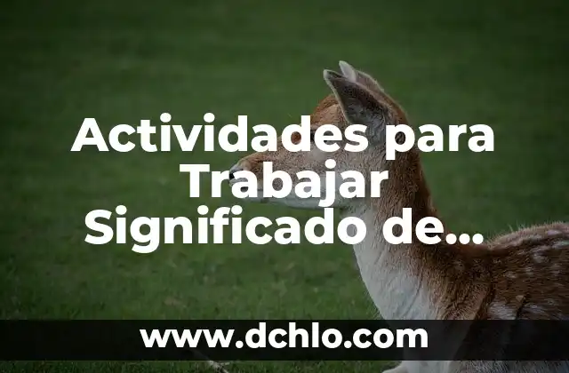 Actividades para Trabajar Significado de Palabras
