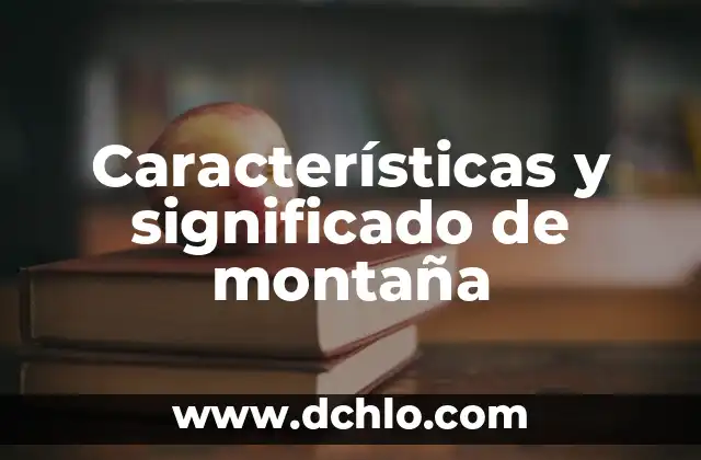 Características y significado de montaña
