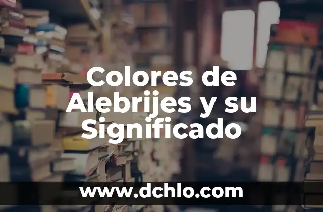 Colores de Alebrijes y su Significado