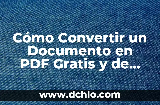 Cómo Convertir un Documento en PDF Gratis y de Forma Fácil