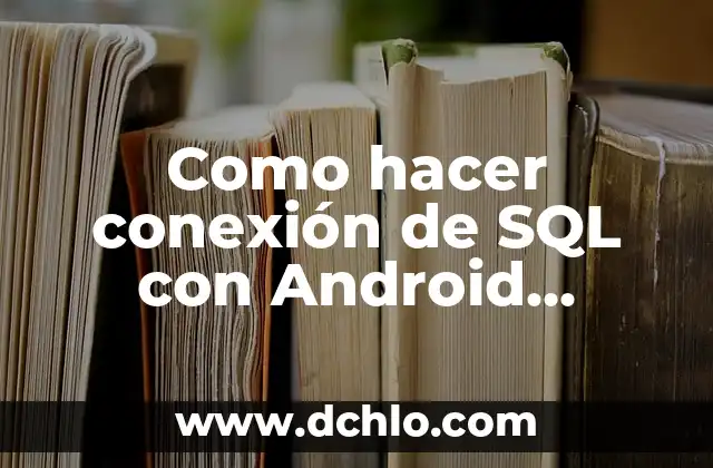 Como hacer conexión de SQL con Android Studio con JDTS