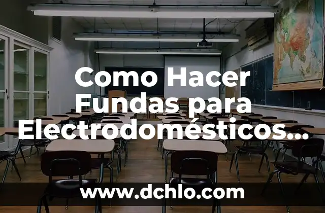 Como Hacer Fundas para Electrodomésticos de Cocina
