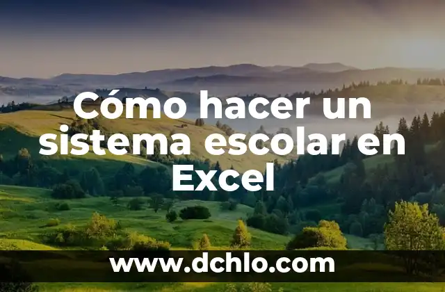 Cómo hacer un sistema escolar en Excel