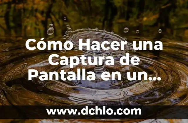 Cómo Hacer una Captura de Pantalla en un Mac: Guía Completa