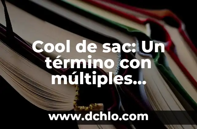 Cool de sac: Un término con múltiples significados