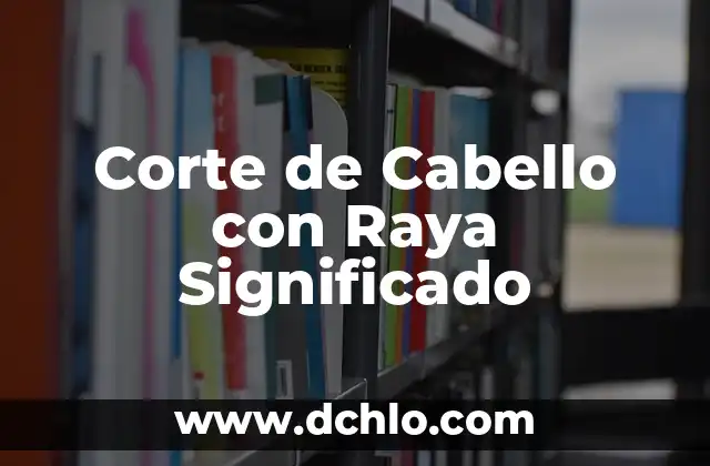 Corte de Cabello con Raya Significado