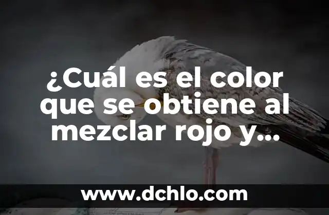 ¿Cuál es el color que se obtiene al mezclar rojo y azul?