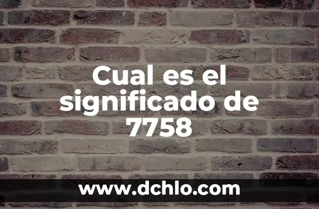 Cual es el significado de 7758