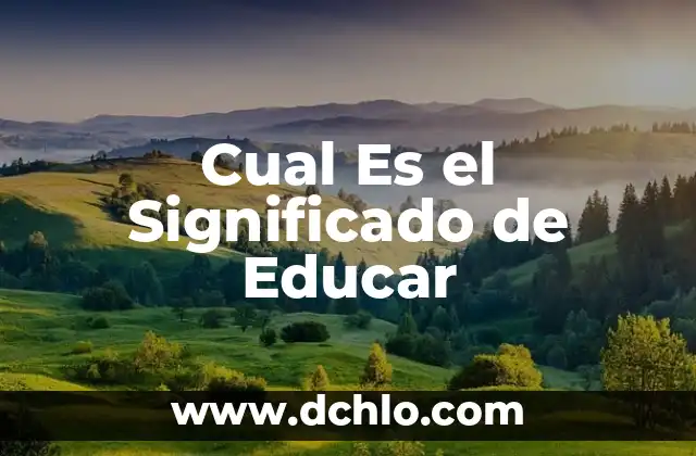 Cual Es el Significado de Educar
