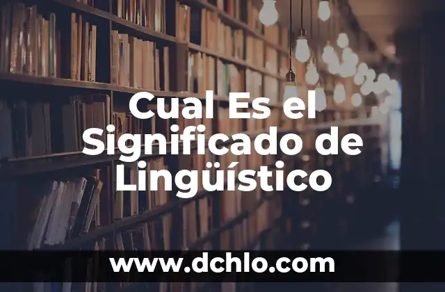 Cual Es el Significado de Lingüístico