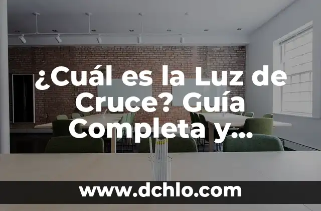 ¿Cuál es la Luz de Cruce? Guía Completa y Detallada