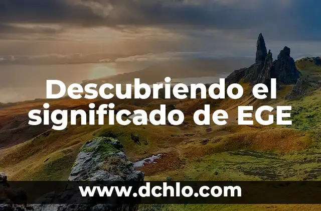 Descubriendo el significado de EGE