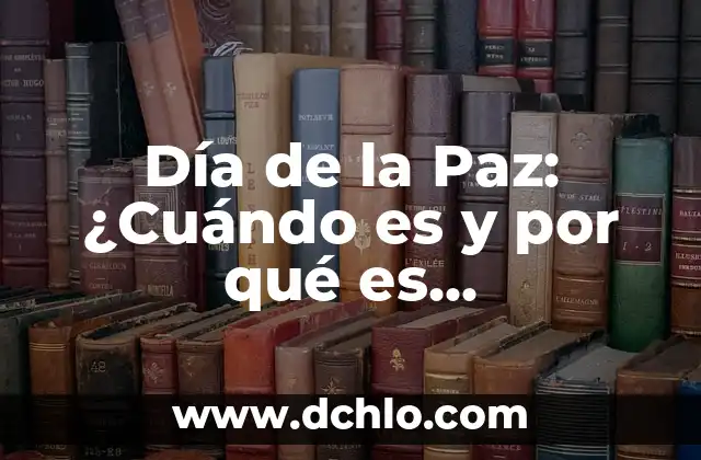 Día de la Paz: ¿Cuándo es y por qué es importante?