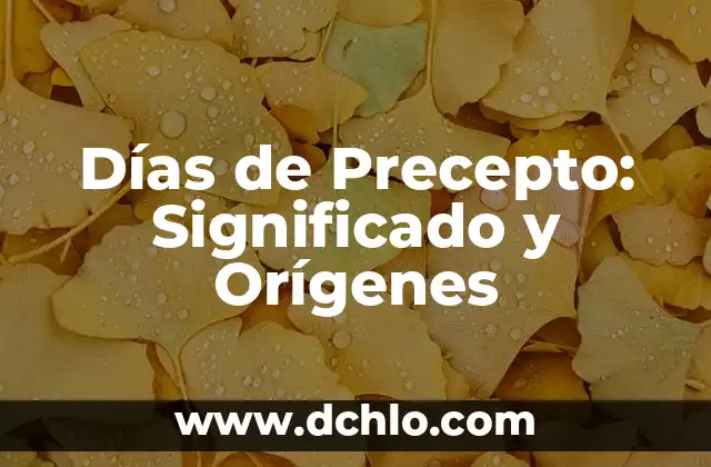 Días de Precepto: Significado y Orígenes