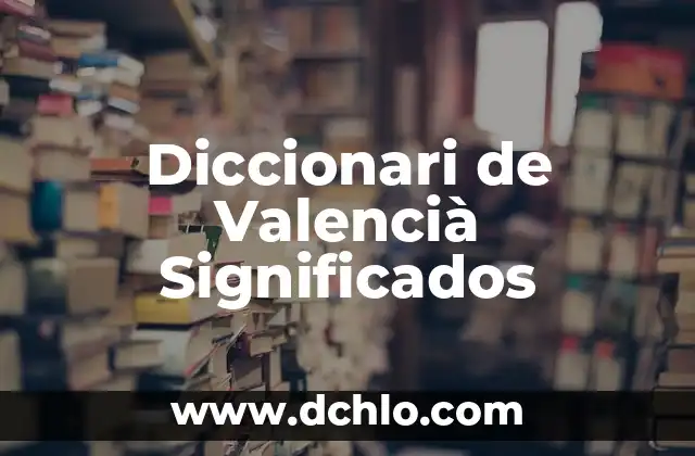 Diccionari de Valencià Significados