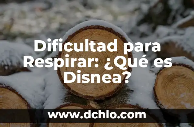 Dificultad para Respirar: ¿Qué es Disnea?