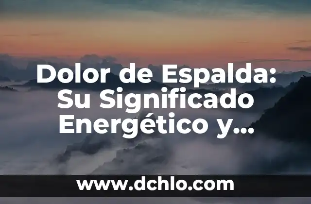 Dolor de Espalda: Su Significado Energético y Espiritual