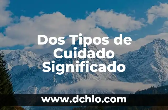 Dos Tipos de Cuidado Significado