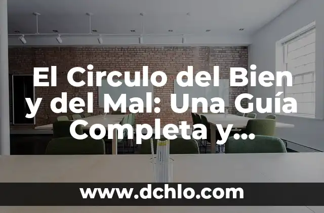 El Circulo del Bien y del Mal: Una Guía Completa y Detallada