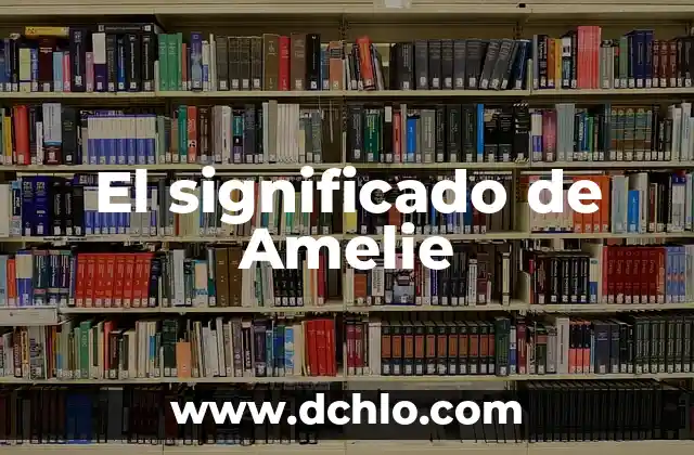 El significado de Amelie