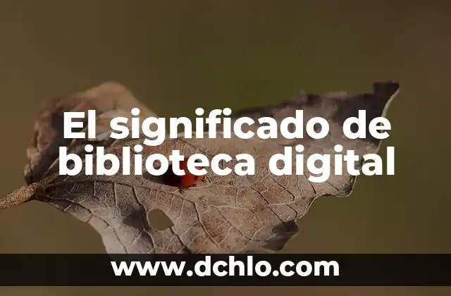 El significado de biblioteca digital