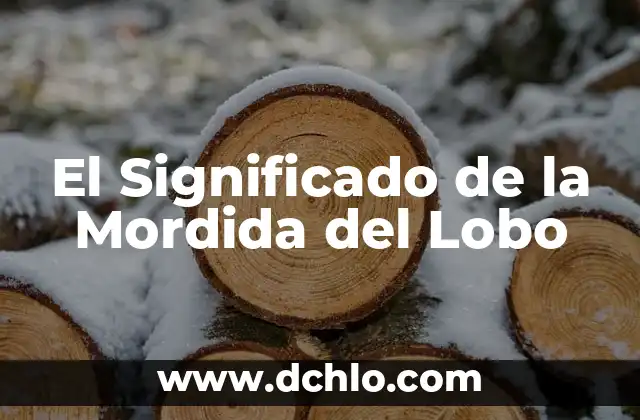 El Significado de la Mordida del Lobo