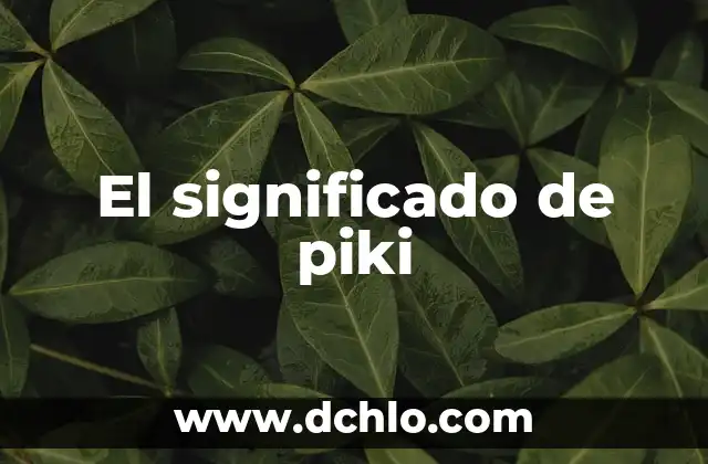 El significado de piki