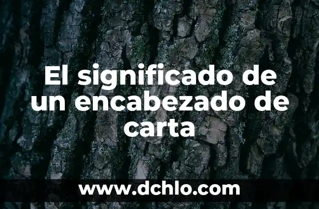 El significado de un encabezado de carta