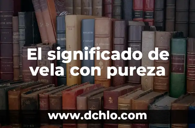 El significado de vela con pureza