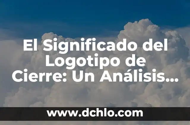 El Significado del Logotipo de Cierre: Un Análisis Detallado