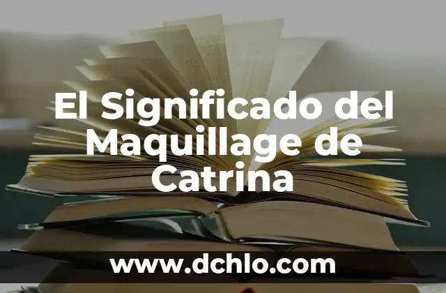 El Significado del Maquillage de Catrina