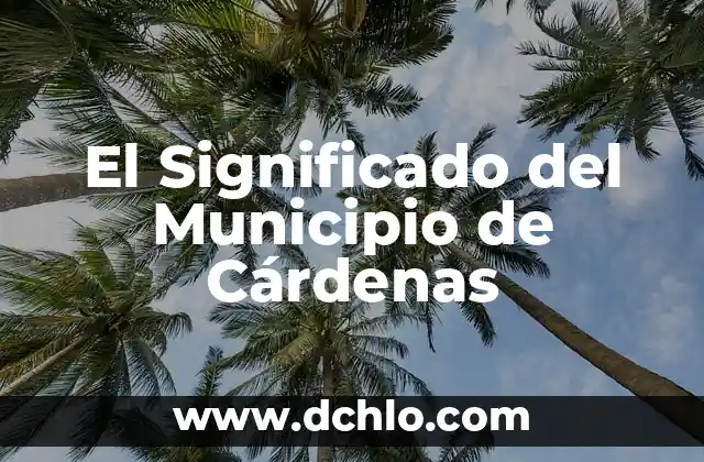 El Significado del Municipio de Cárdenas