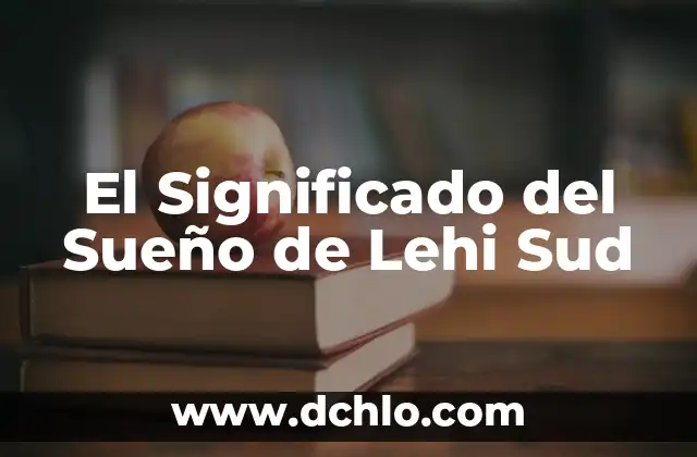El Significado del Sueño de Lehi Sud