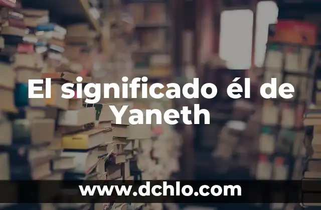 El significado él de Yaneth